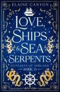 Cover-Bild zum Titel 'Love, Ships & Sea Serpents (Outcasts of Nerland, #0)' von 'Elaine Canyon'
