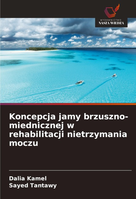 Koncepcja jamy brzuszno-miednicznej w rehabilitacji nietrzymania moczu - Dalia Kamel, Sayed Tantawy