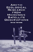 Cover-Bild zum Titel 'Arctic Ecological Research from Microwave Satellite Observations' von 'Gennady I. Belchansky'