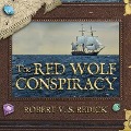 The Red Wolf Conspiracy Lib/E - Robert V. S. Redick