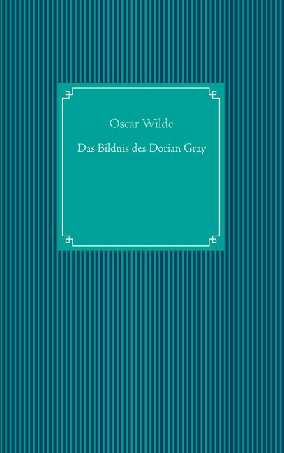 Das Bildnis des Dorian Gray - Oscar Wilde