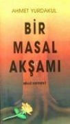 Bir Masal Aksami - Ahmet Yurdakul