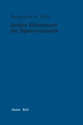 Cover-Bild zum Titel 'Grosses Wörterbuch der Zigeunersprache (romani t¿iw) / Großes Wörterbuch der Zigeunersprache (romani t¿iw)' von 'Siegmund A. Wolf'