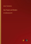 Cover-Bild zum Titel 'Von Frauen und Kindern' von 'Anton Tschechow'