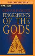 Fingerprints of the Gods: The Quest Continues - Graham Hancock