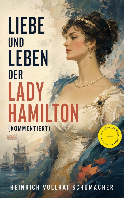 Liebe und Leben der Lady Hamilton (Kommentiert) - Heinrich Vollrat Schumacher