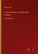 Cover-Bild zum Titel 'D. Martin Luther's Tischreden oder Colloquia' von 'Martin Luther'
