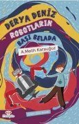 Cover-Bild zum Titel 'Derya Deniz Robotlarin Basi Belada' von 'Ahmet Melih Karauguz'