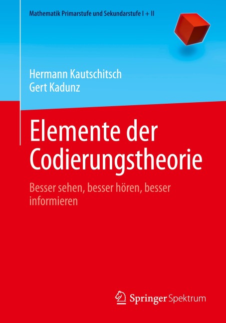 Elemente der Codierungstheorie - Gert Kadunz, Hermann Kautschitsch