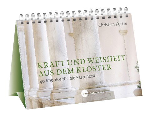 Kraft und Weisheit aus dem Kloster - Christian Kuster