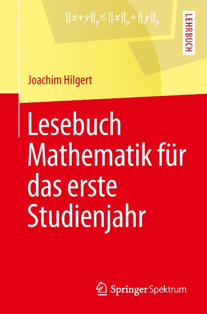 Lesebuch Mathematik für das erste Studienjahr - Joachim Hilgert