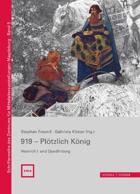 919 - Plötzlich König. Heinrich I. und Quedlinburg - 
