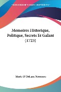 Memoires Historique, Politique, Secrets Et Galant (1723) - Marie D'Orleans Nemours