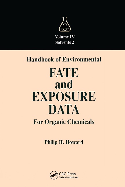 Handbook of Environmental Fate and Exposure Data for Organic Chemicals, Volume IV - Philip H. Howard
