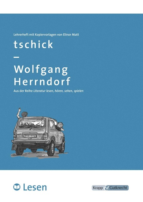 tschick - LESEN - Wolfgang Herrndorf, Elinor Matt