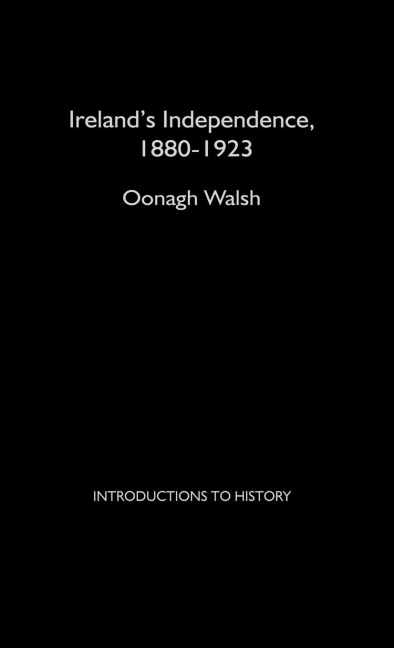 Ireland's Independence - Oonagh Walsh