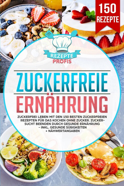 Zuckerfreie Ernährung - Rezepte Profis