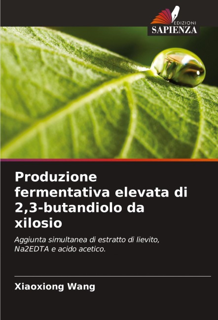 Produzione fermentativa elevata di 2,3-butandiolo da xilosio - Xiaoxiong Wang