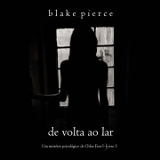 Cover-Bild zum Titel 'De Volta ao Lar (Um mistério psicológico de Chloe Fine ¿ Livro 5)' von 'Blake Pierce'