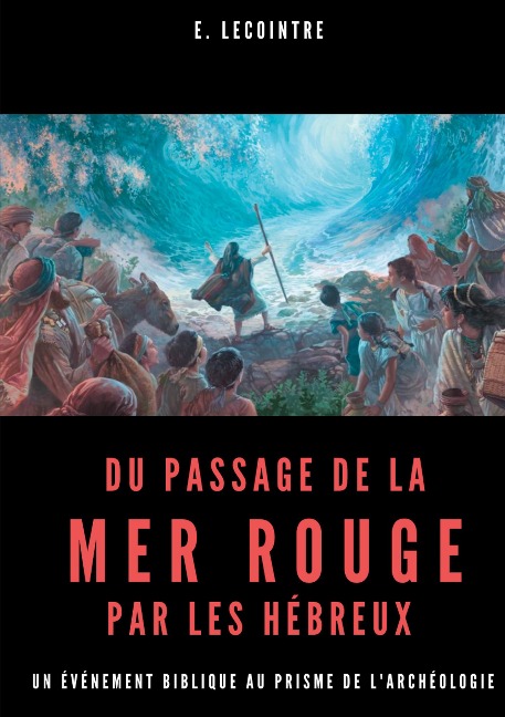 Du passage de la Mer Rouge par les hébreux - E. Lecointre