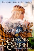 Une dame dangereuse (Les Guerrières de Rivenloch, #1) - Glynnis Campbell