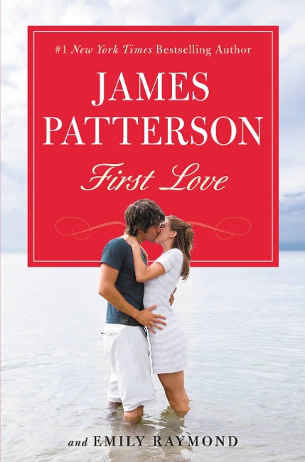 First Love - James Patterson, Emily Raymond