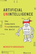 Cover-Bild zum Titel 'Artificial Unintelligence' von 'Meredith Broussard'