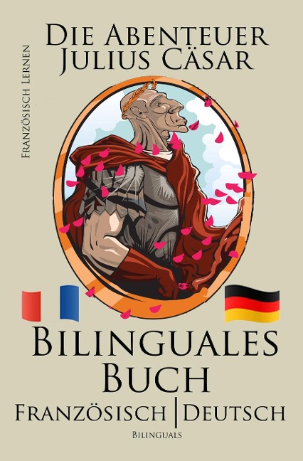 Französisch Lernen - Bilinguales Buch (Französisch - Deutsch) Die Abenteuer Julius Cäsar - Bilinguals