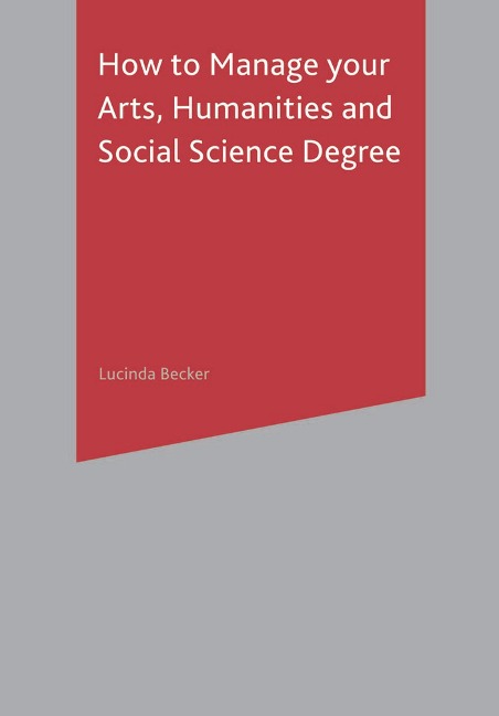 How to Manage your Arts, Humanities and Social Science Degree - Lucinda Becker