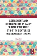 Cover-Bild zum Titel 'Settlement and Urbanization in Early Islamic Palestine, 7th-11th Centuries' von 'Hagit Nol'