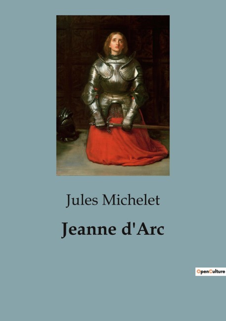 Jeanne d'Arc - Jules Michelet