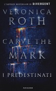 Cover-Bild zum Titel 'I predestinati. Carve the mark' von 'Veronica Roth'