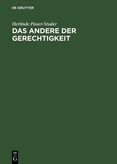 Das Andere der Gerechtigkeit - Herlinde Pauer-Studer