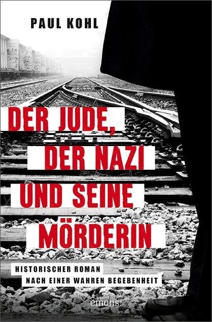 Der Jude, der Nazi und seine Mörderin - Paul Kohl