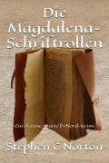Cover-Bild zum Titel 'Die Magdalena-Schriftrollen (Die antiken Schriftrollen Romane, #1)' von 'Stephen C Norton'