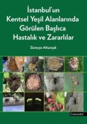 Cover-Bild zum Titel 'Istanbulun Kentsel Yesil Alanlarinda Görülen Baslica Hastalik ve Zararlilar' von 'Süreyya Altunisik'