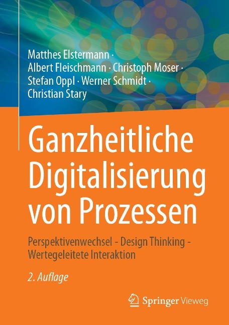 Ganzheitliche Digitalisierung von Prozessen - Matthes Elstermann, Christian Stary, Stefan Oppl, Christoph Moser, Albert Fleischmann
