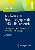 Cover-Bild zum Titel 'Sachkunde im Bewachungsgewerbe (IHK) - Übungsbuch' von 'Robert Schwarz'