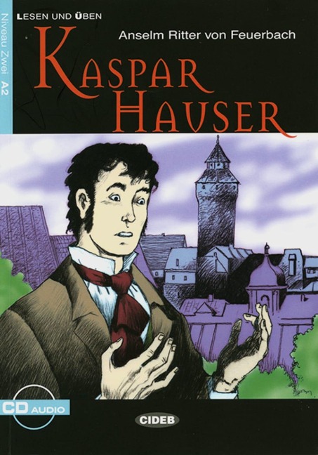 Kaspar Hauser - Anselm Ritter von Feuerbach