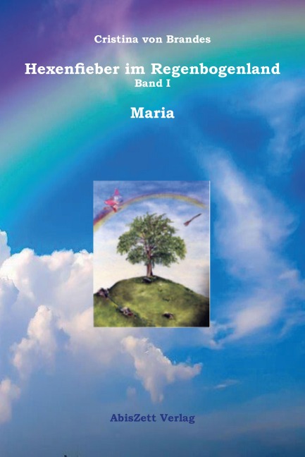 Hexenfieber im Regenbogenland - Cristina von Brandes