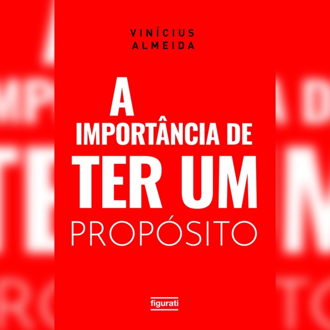 A importância de ter UM propósito - Vinícius Almeida