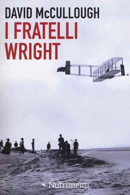 I fratelli Wright - David Mccullough