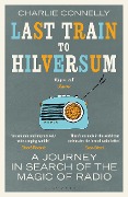 Cover-Bild zum Titel 'Last Train to Hilversum' von 'Charlie Connelly'