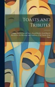 Cover-Bild zum Titel 'Toasts and Tributes: A Happy Book of Good Cheer, Good Health, Good Speed, Devoted to the Blessings and Comforts of Life South of the Stars' von 'Anonymous'
