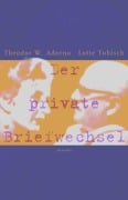 Cover-Bild zum Titel 'Der private Briefwechsel' von 'Theodor W. Adorno, Lotte Tobisch'