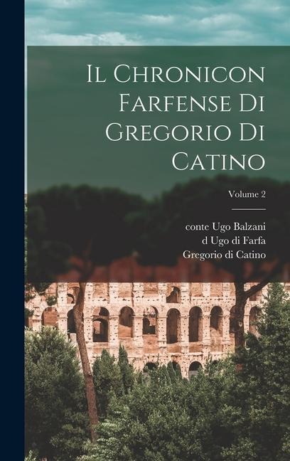 Il Chronicon farfense di Gregorio di Catino; Volume 2 - 