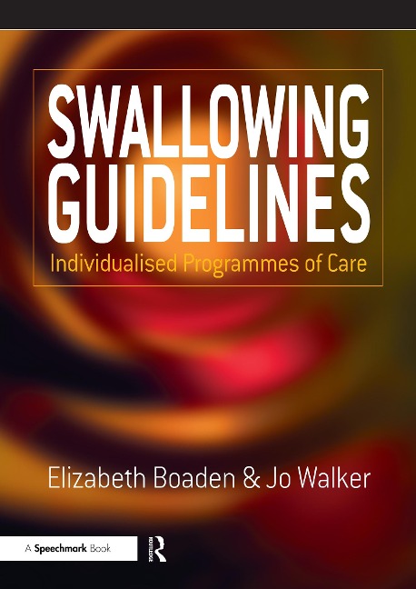 Swallowing Guidelines - Elizabeth Boaden, Jo Walker, Joanne Walker