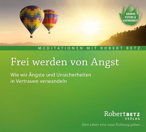 Frei werden von Angst - Meditations-CD - Robert Betz