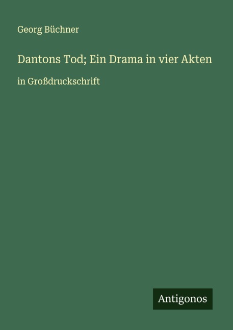 Dantons Tod; Ein Drama in vier Akten - Georg Büchner