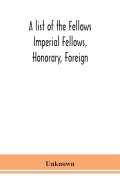 Cover-Bild zum Titel 'A list of the Fellows Imperial Fellows, Honorary, Foreign. Corresponding Members and Medallists of the Zoological Society of London Corrected to April 30th 1924' von 'Unknown'
